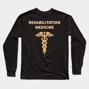 Rehabilitation Medicine Long Sleeve T-Shirt